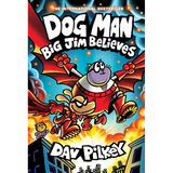 Dog Man: Big Jim Believes: A Graphic Novel (Dog Man #14): From the Creator of Captain Underpants
