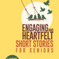 ENGAGING AND HEARTFELT SHORT STORIES FOR SENIORS: Large Print Timeless and Meaningful Tales for the Golden Years - With Fun Puzzles to Keep Your Mind Engaged