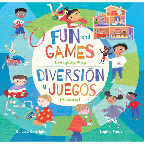 Fun and Games / Diversión Y Juegos: Everyday Play / ¡A Diario!