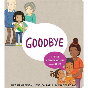 Goodbye: A First Conversation About Grief