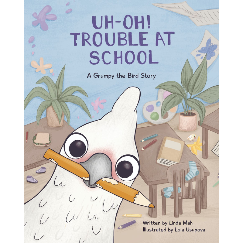 Feb 23, 9.30 am, Family Storytime + Crafts with Linda Mah (Uh-Oh! Trouble at School-A Grumpy the Bird Story)