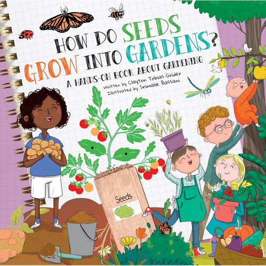 How Do Seeds Grow Into Gardens?: A Hands-On Book About Gardening