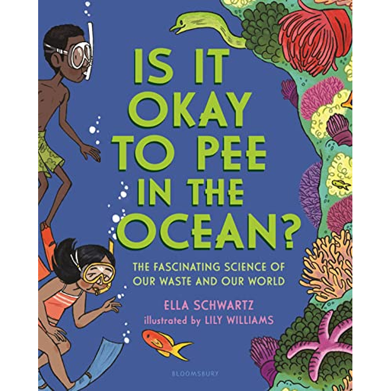 Is It Okay to Pee in the Ocean?: The Fascinating Science of Our Waste and Our World