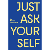 Just Ask Your Self