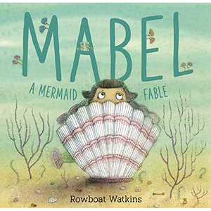 Mabel: A Mermaid Fable (Mermaid Book for Kids about Friendship, Read-Aloud Book for Toddlers)