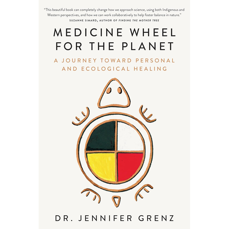 Medicine Wheel for the Planet: A Journey toward Personal and Ecological Healing
