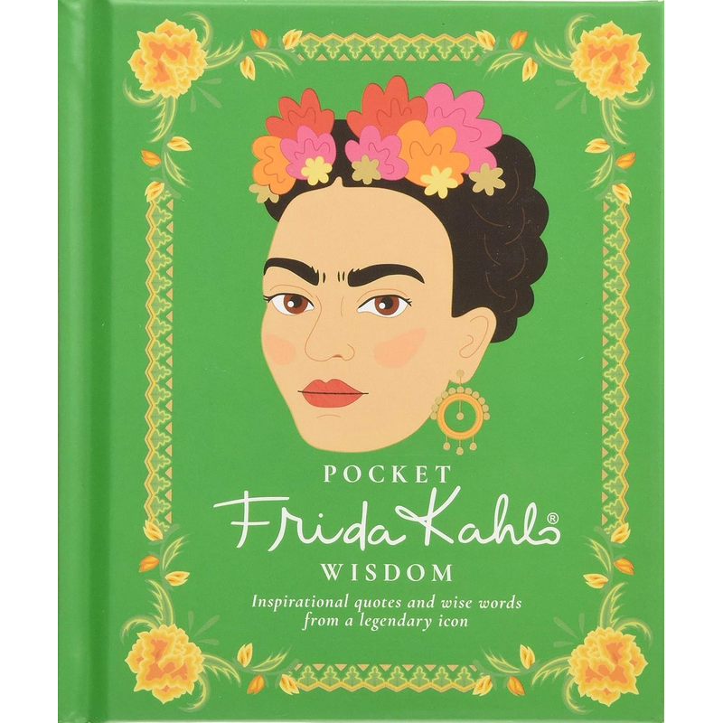 Pocket Frida Kahlo Wisdom: Inspirational Quotes and Wise Words from a Legendary Icon