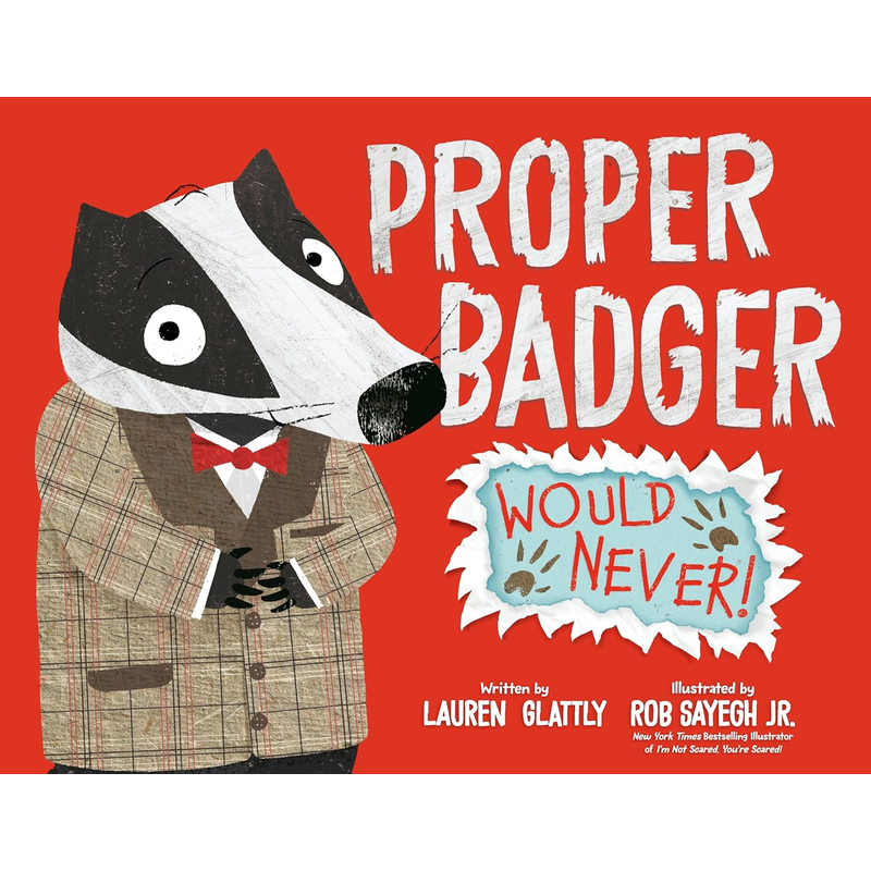 Proper Badger Would Never!