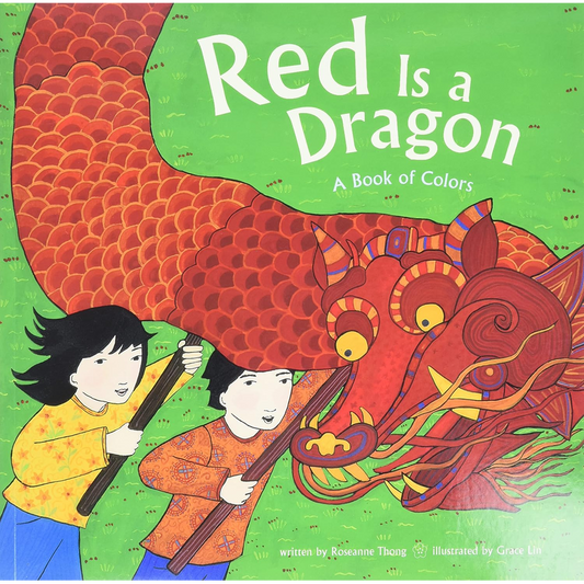 Red Is a Dragon: A Book of Colors