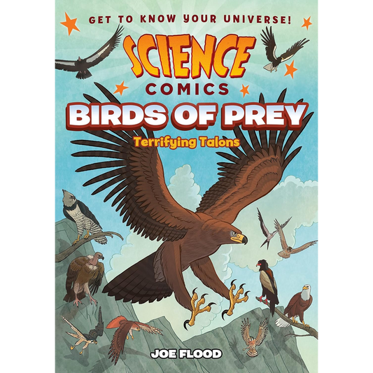 Science Comics: Birds of Prey: Terrifying Talons