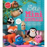 Sew Mini Animals More Than 12 Animal Plushies to Stitch & Stuff