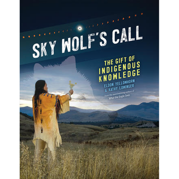 Sky Wolf's Call The Gift of Indigenous Knowledge-PREORDER