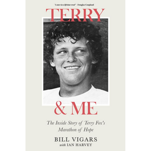 Terry & Me The Inside Story of Terry Fox's Marathon of Hope