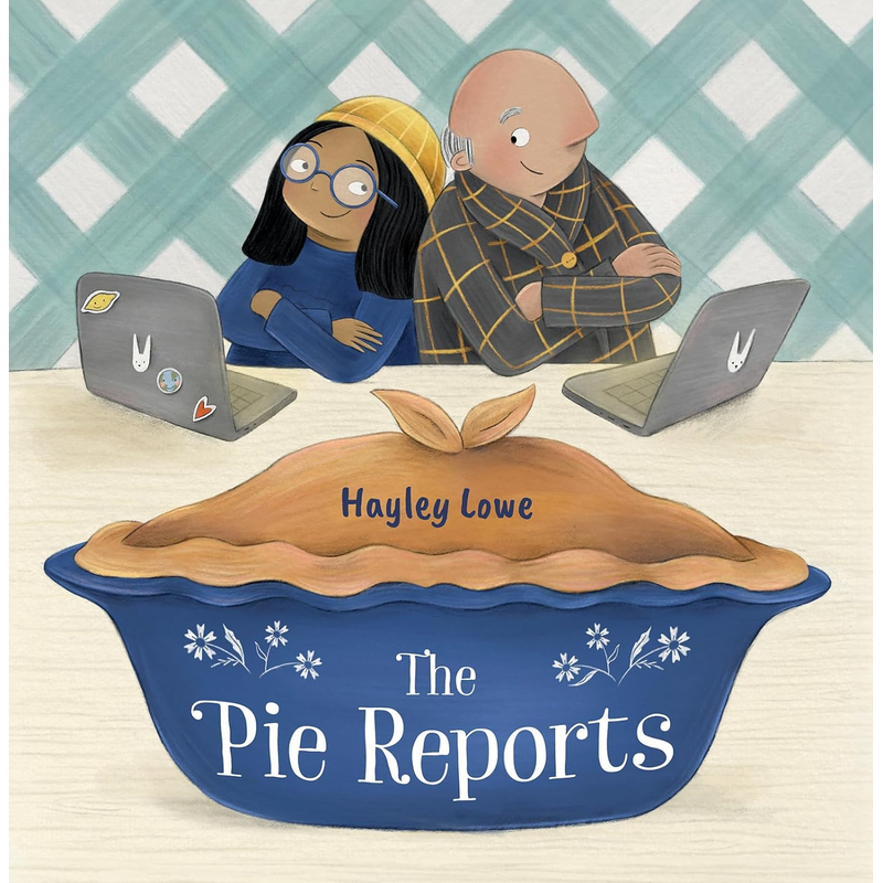 June 2, 11 am, Meet the Author and illustrator Hayley Lowe "The Pie Report"