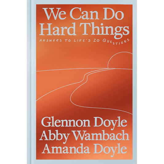 We Can Do Hard Things