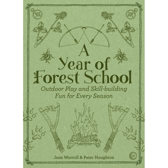 A Year of Forest School Outdoor Play and Skill-building Fun for Every Season