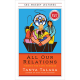 All Our Relations: Finding the Path Forward