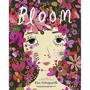 Bloom A Story of Fashion Designer Elsa Schiaparelli