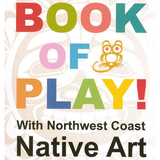 Book of Play with Northwest Coast Native Art