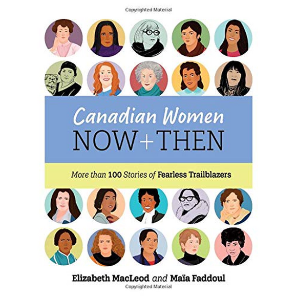 Canadian Women Now and Then: More than 100 Stories of Fearless Trailblazers