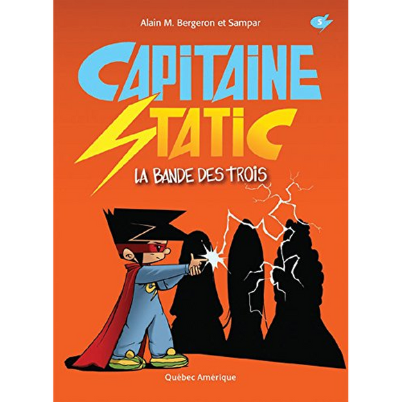 Capitaine Static  - La Bande des trois