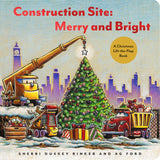 Construction Site: Merry and Bright: A Christmas Lift-The-Flap Book