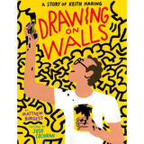 Drawing on Walls: A Story of Keith Haring