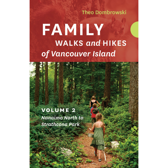 Family Walks and Hikes of Vancouver Island - Volume 2: Nanaimo North to Strathcona Park