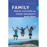 Family Walks and Hikes on Greater Vancouver’s North Shore