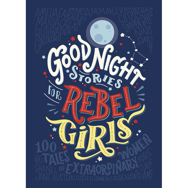 Good Night Stories for Rebel Girls