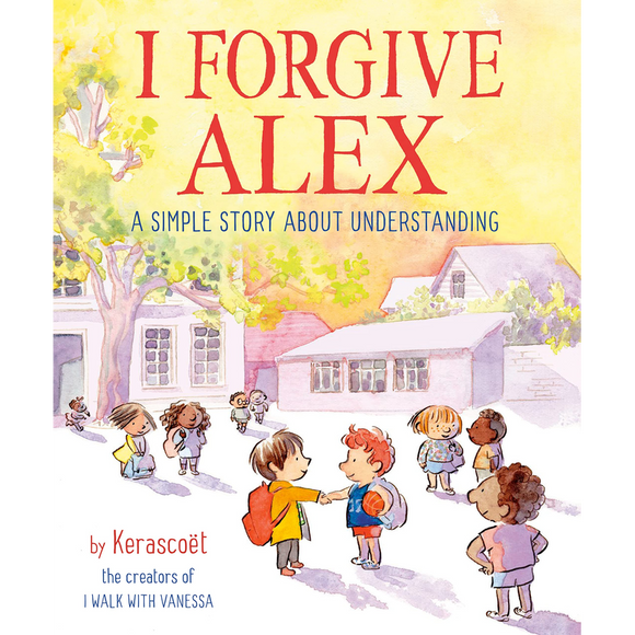 I Forgive Alex: A Simple Story About Understanding