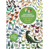 In the Age of Dinosaurs: My Nature Sticker Activity Book