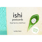 Ishi Postcards: Simple Tips from a Solid Friend Card Book