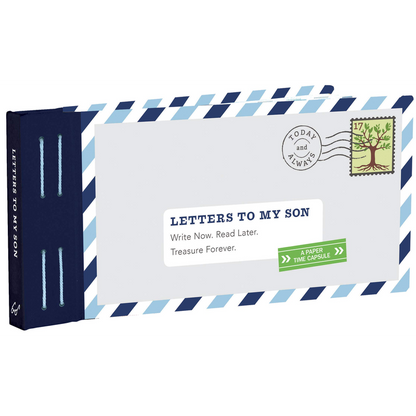 Letters to My Son Write Now. Read Later. Treasure Forever. (Mother Son Journal, Gifts for Son, Letter Books)