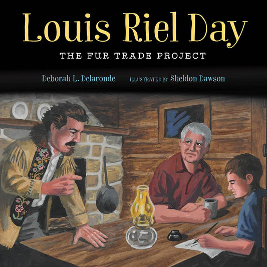 Louis Riel Day The Fur Trade Project
