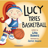 Lucy Tries Basketball