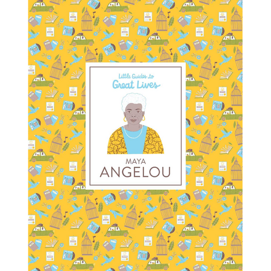 Little Guides to Great Lives: Maya Angelou
