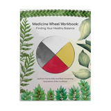 Medicine Wheel Workbook: Finding Your Healthy Balance