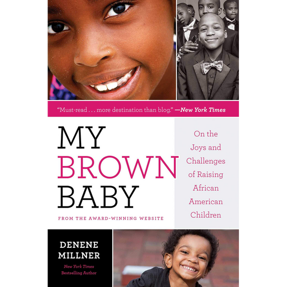 My Brown Baby: On the Joys and Challenges of Raising African American Children