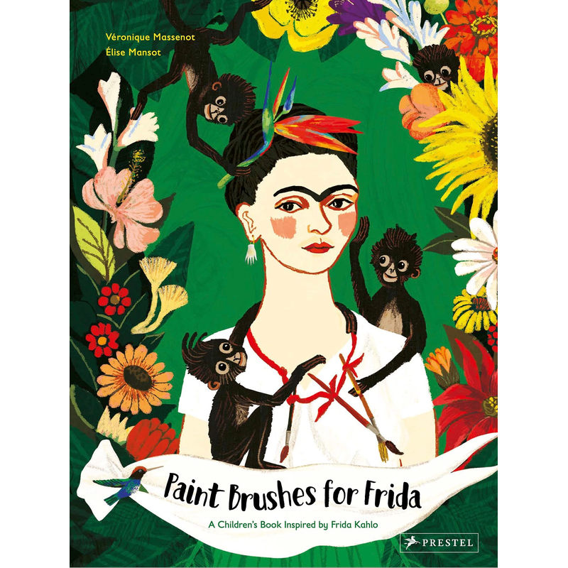 Paint Brushes for Frida: A Children's Book Inspired by Frida Kahlo