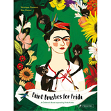 Paint Brushes for Frida: A Children's Book Inspired by Frida Kahlo