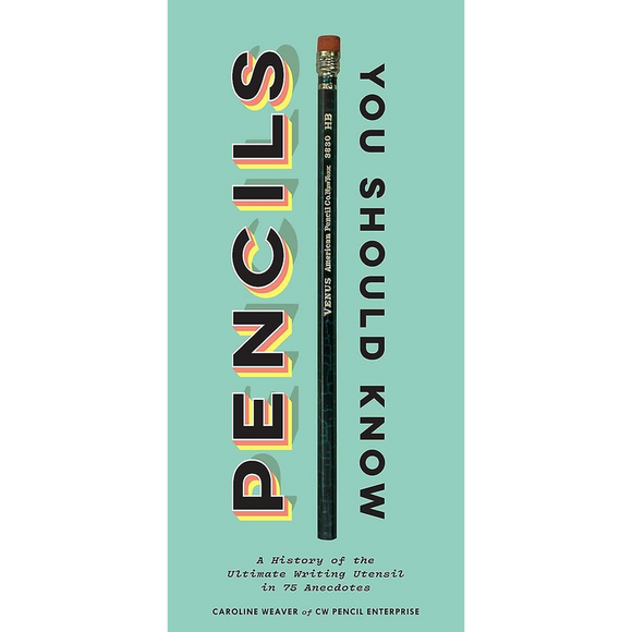 Pencils You Should Know: A History of the Ultimate Writing Utensil in 75 Anecdotes (Gift for Creatives, Vintage and Antique Pencils throughout History)