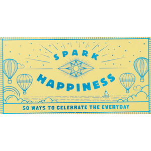 Spark Happiness: 50 Ways to Celebrate the Everyday (Prompts and Ideas for Joy, Gift of New Perspective)
