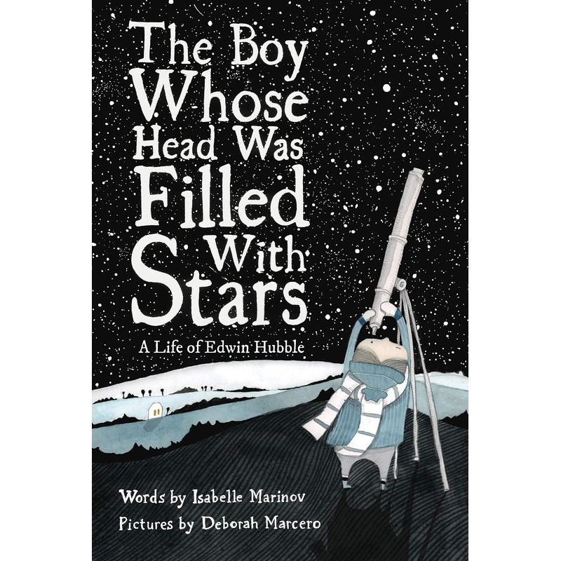 The Boy Whose Head Was Filled with Stars: A Life of Edwin Hubble