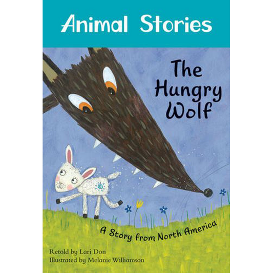 The Hungry Wolf: A Story from North America