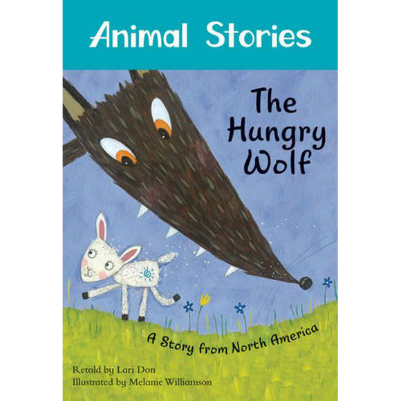 The Hungry Wolf: A Story from North America