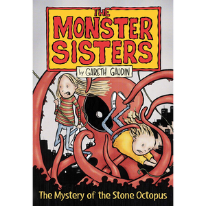 The Monster Sisters and the Mystery of the Stone Octopus