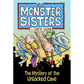 The Monster Sisters and the Mystery of the Unlocked Cave