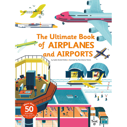 The Ultimate Book of Airplanes and Airports