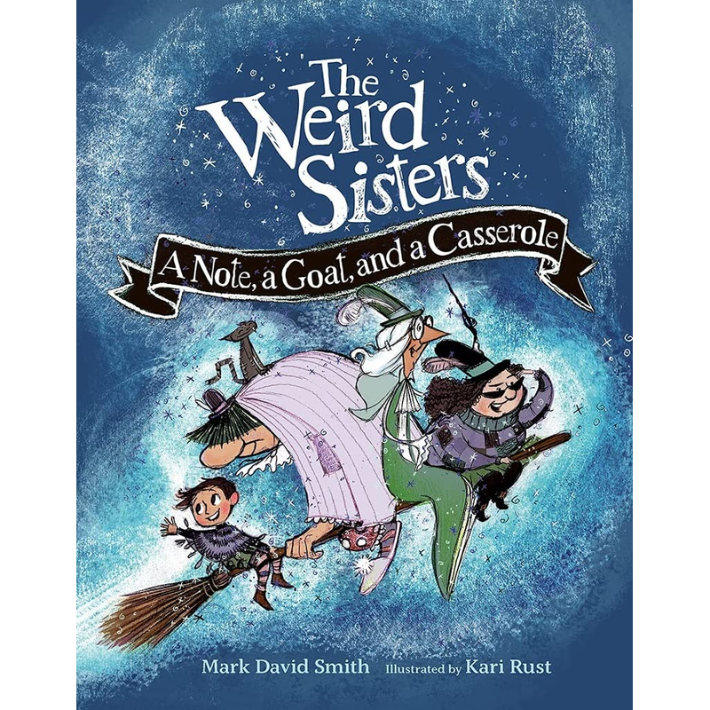 The Weird Sisters: A Note, a Goat, and a Casserole